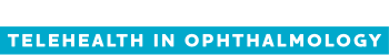 Practice Saver to Practice Builder: Telehealth in Ophthalmology